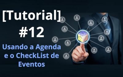 Tutorial 12 – Usando a Agenda e o CheckList de Eventos