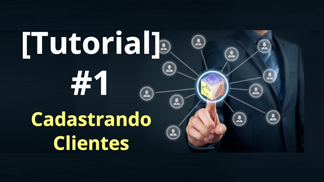 Tutorial 1 – Cadastrando Clientes